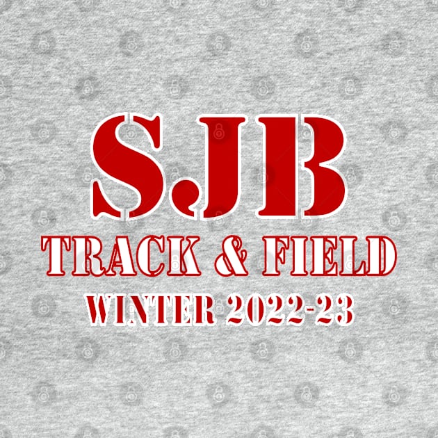 SJB Winter Track & Field 2022-23 by Woodys Designs